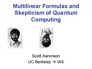 Multilinear Formulas and Skepticism of Quantum Computing Scott