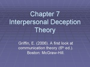 Chapter 7 Interpersonal Deception Theory Griffin E 2006
