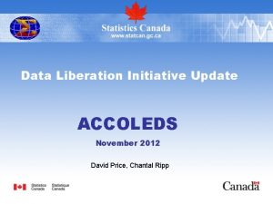 Data Liberation Initiative Update ACCOLEDS November 2012 David