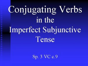 Conjugating Verbs in the Imperfect Subjunctive Tense Sp