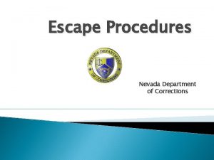 Escape Procedures Nevada Department of Corrections First and