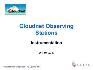 Cloudnet Observing Stations Instrumentation C L Wrench Cloudnet