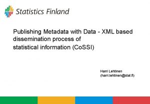 Publishing Metadata with Data XML based dissemination process