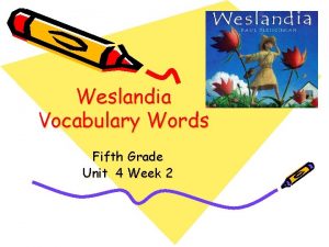 Weslandia vocabulary