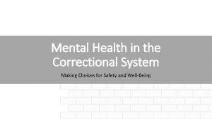 Mental Health in the Correctional System Making Choices