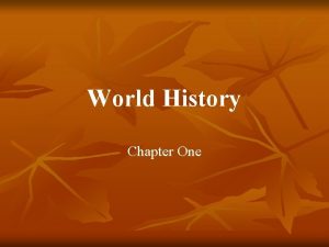 World History Chapter One Hunters and Gatherers Hunters