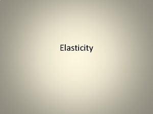 Elasticity Elasticities of Demand Supply PRICE ELASCITY OF