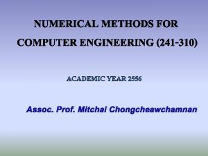 ACADEMIC YEAR 2556 Assoc Prof Mitchai Chongcheawchamnan Objectives