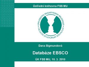 stedn knihovna FSS MU Dana Sigmundov Databze EBSCO