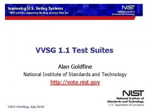 VVSG 1 1 Test Suites Alan Goldfine National