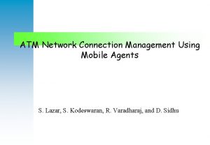 ATM Network Connection Management Using Mobile Agents S