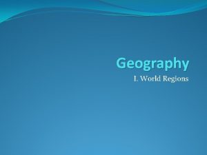 Physical regions of the world Physical regions of the world