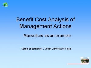 Benefit Cost Analysis of Management Actions Mariculture as