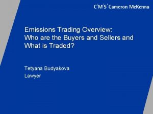 Emissions Trading Overview Who are the Buyers and