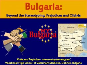 Bulgaria Beyond the Stereotyping Prejudices and Clichs Pride