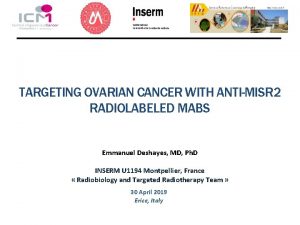 TARGETING OVARIAN CANCER WITH ANTIMISR 2 RADIOLABELED MABS