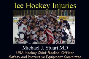 Ice Hockey Injuries Michael J Stuart MD USA