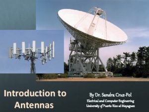 Introduction to Antennas By Dr Sandra CruzPol Electrical