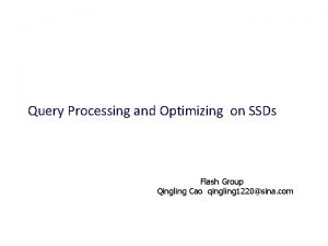 Query Processing and Optimizing on SSDs Flash Group
