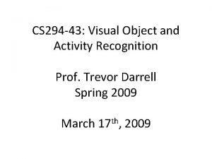 CS 294 43 Visual Object and Activity Recognition