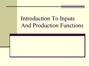 Introduction To Inputs And Production Functions 1 n