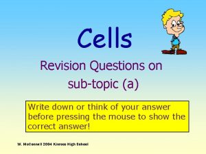 Cells Revision Questions on subtopic a Write down