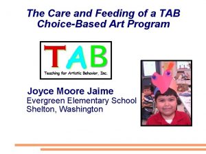 The Care and Feeding of a TAB ChoiceBased