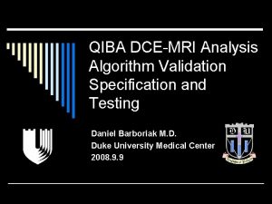 QIBA DCEMRI Analysis Algorithm Validation Specification and Testing