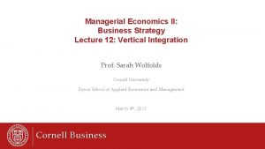Managerial Economics II Business Strategy Lecture 12 Vertical