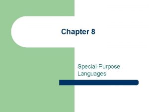 Chapter 8 SpecialPurpose Languages SQL l l l