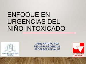 ENFOQUE EN URGENCIAS DEL NIO INTOXICADO JAIME ARTURO