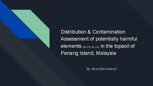 Distribution Contamination Assessment of potentially harmful elements As