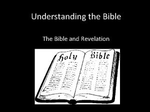 Understanding the Bible The Bible and Revelation Is