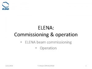 ELENA Commissioning operation ELENA beam commissioning Operation 12112015
