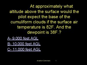 At approximately what altitude above the surface