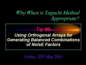 WhyWhen is Taguchi Method Appropriate Tip 6 Using