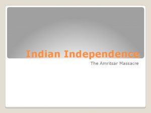 Indian Independence The Amritsar Massacre In 1919 India
