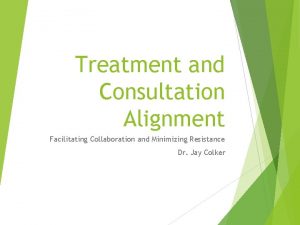 Treatment and Consultation Alignment Facilitating Collaboration and Minimizing