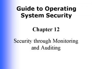 Guide to Operating System Security Chapter 12 Security