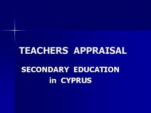 TEACHERS APPRAISAL SECONDARY EDUCATION in CYPRUS INTRODUCED in