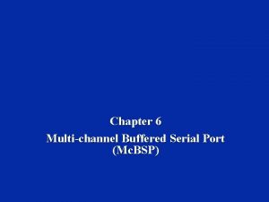 Multichannel buffered serial port