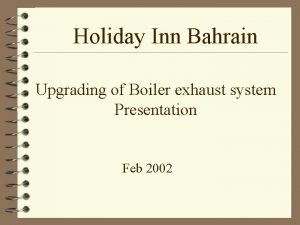 Holiday Inn Bahrain Upgrading of Boiler exhaust system