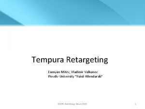 Tempura Retargeting Damyan Mitev Vladimir Valkanov Plovdiv University