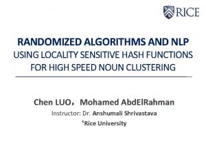 RANDOMIZED ALGORITHMS AND NLP USING LOCALITY SENSITIVE HASH