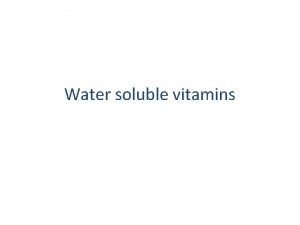 Water soluble vitamins Ascorbic acid Antioxidant cofactor for
