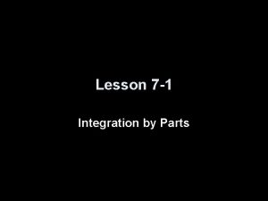 Lesson 7 1 Integration by Parts Integration by