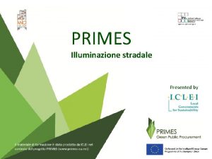 PRIMES Illuminazione stradale Presented by PRIMES Panoramica Impatti