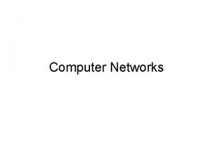 Computer Networks Generic Types of Computer Networks Depending