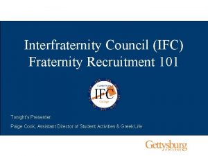 Interfraternity Council IFC Fraternity Recruitment 101 Tonights Presenter