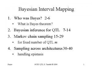 Bayesian Interval Mapping 1 Who was Bayes 2